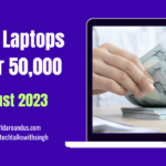 Top 5 Best Laptops under 50000 in August 2023